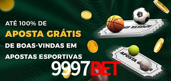9997bet Ate 100% de Aposta Gratis